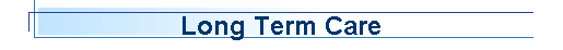 Long Term Care